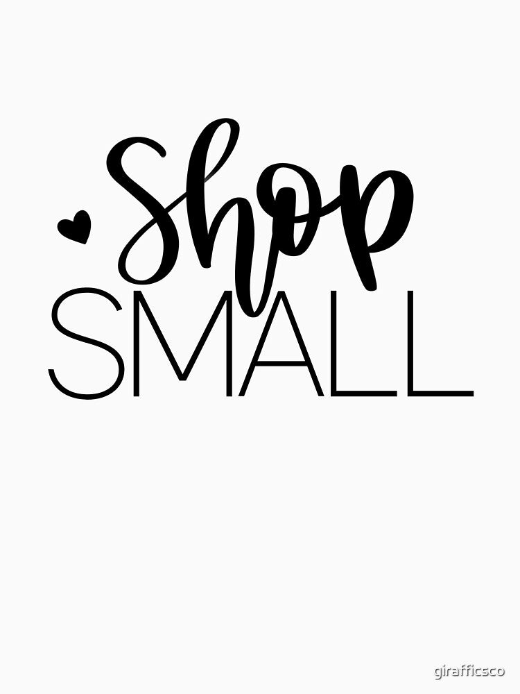 Shop Small Business by girafficsco