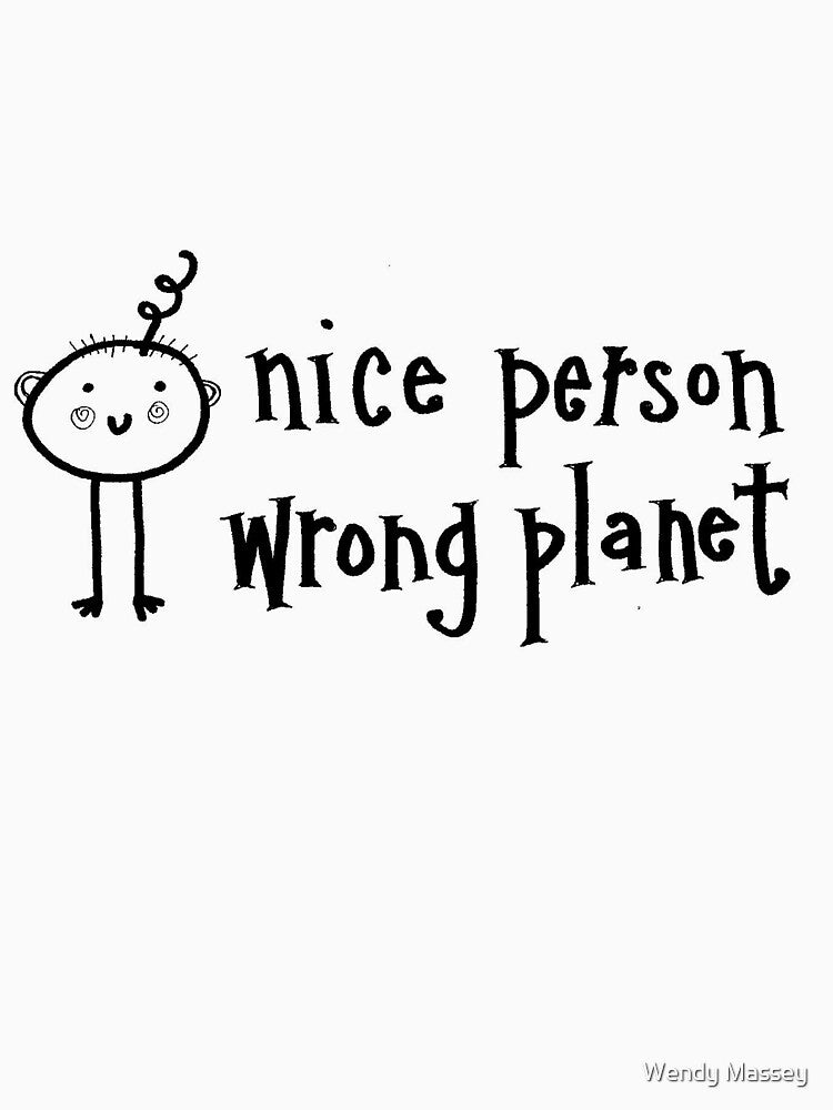 Nice Person, Wrong Planet by Wendy Massey