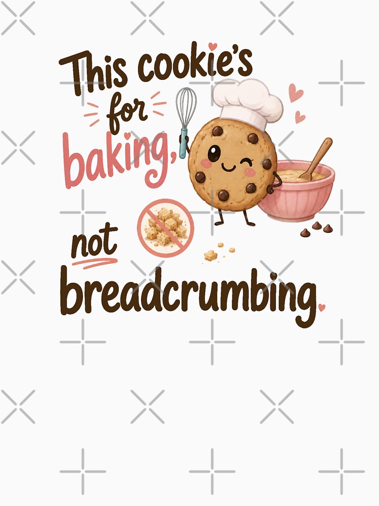 Cookie is for BAKING by Snoiparoo