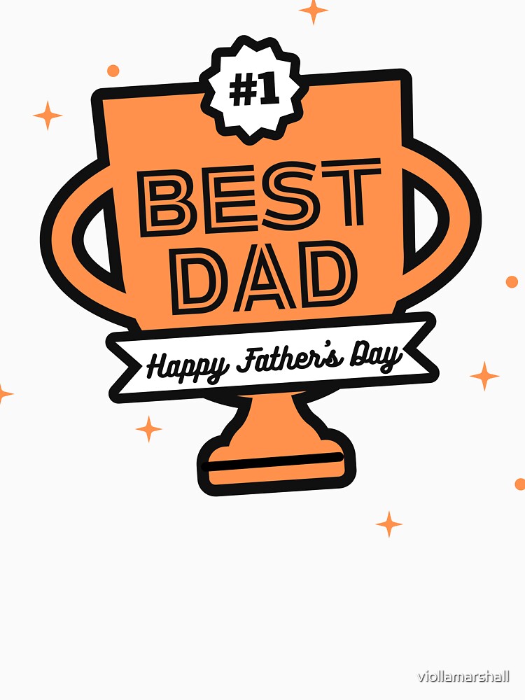 Best Dad Happy Father's Day by viollamarshall