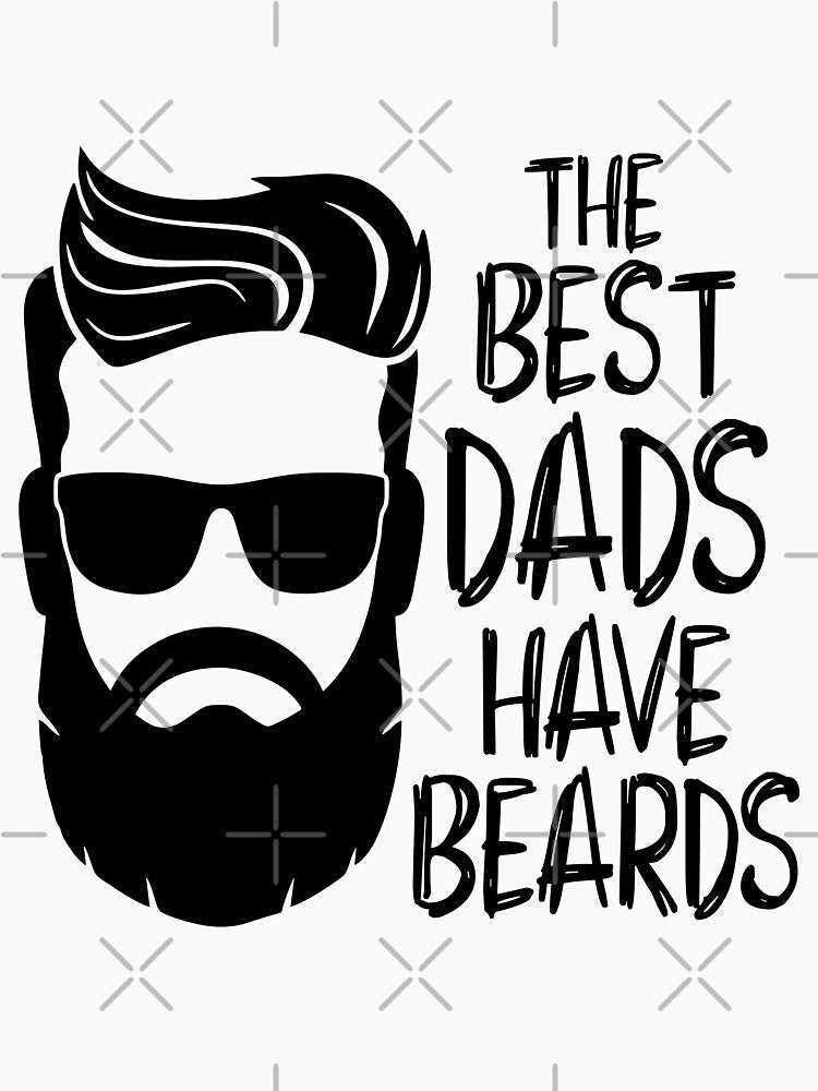 The Best Dads Have Beards - Fathers Day by VikGen