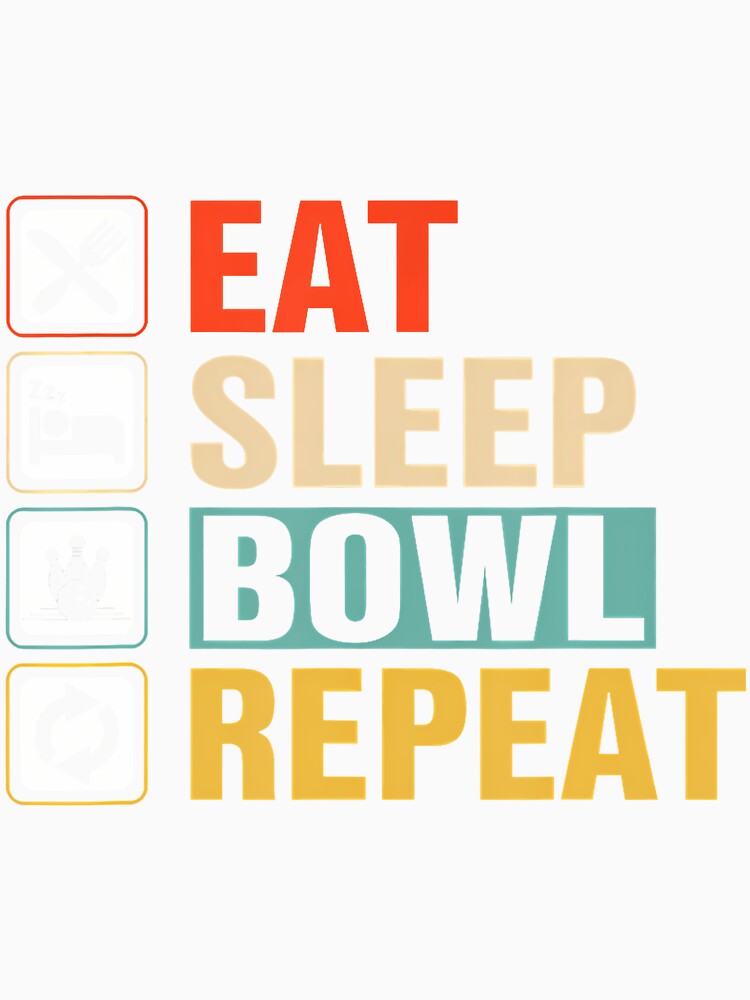 Eat Sleep Bowl Repeat by desuyomoskov7