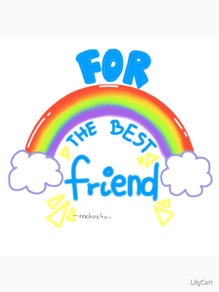 For the Best Friend Rainbow by LilyCatt