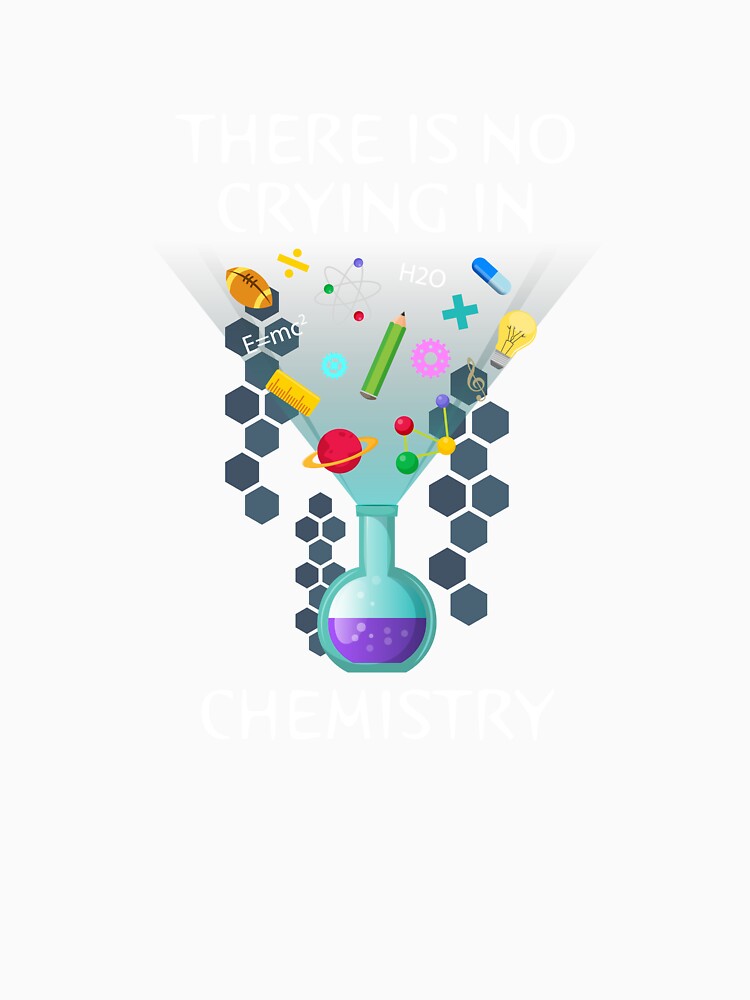 Chemistry No Crying Chemistry Professor Chemistry Student by farhanhafeez