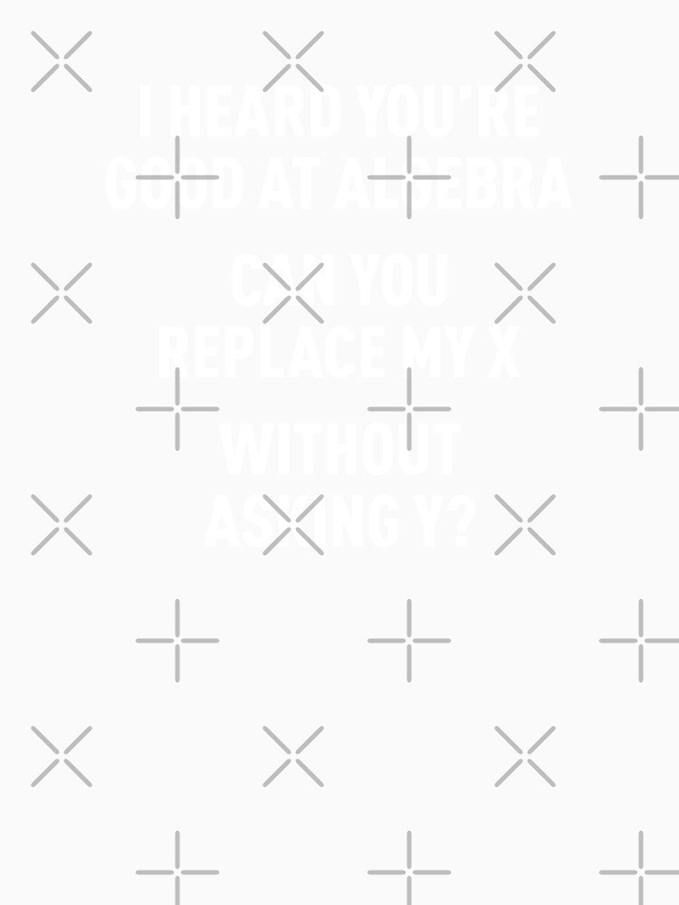I Heard You're Good at Algebra, Can You Replace My X Without Asking Y? (Red Pink BG) by FilipeFerreira