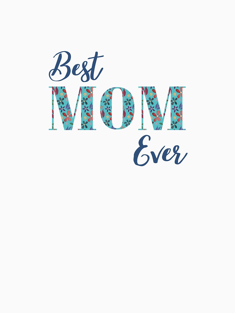 Best Mom Ever by Robin Liner