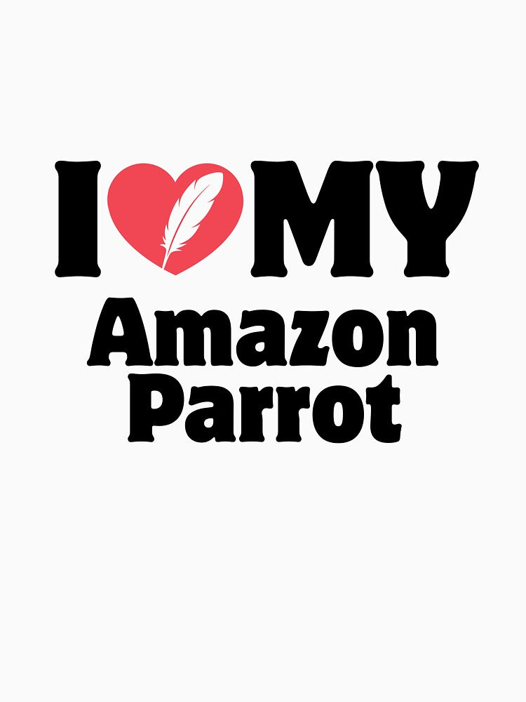 Heart Icon Simple Typography I Love My Amazon Parrot by LoviqueLab