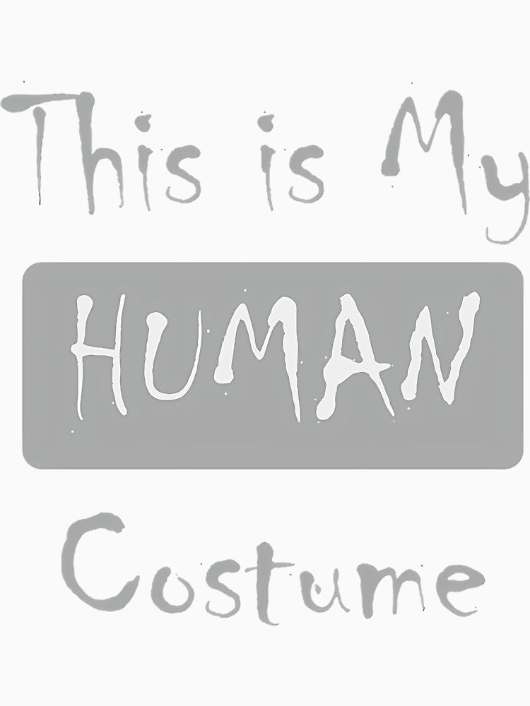 My Human Costume Funny Halloween Outfit | Limited Edition by MatthewSprague