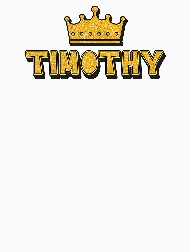 Timothy Personalized Name With Crown - Cool & Funny Custom Gift for Men and Boys by Oussinc