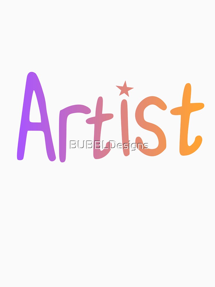 ARTiST by BUBBLDesigns