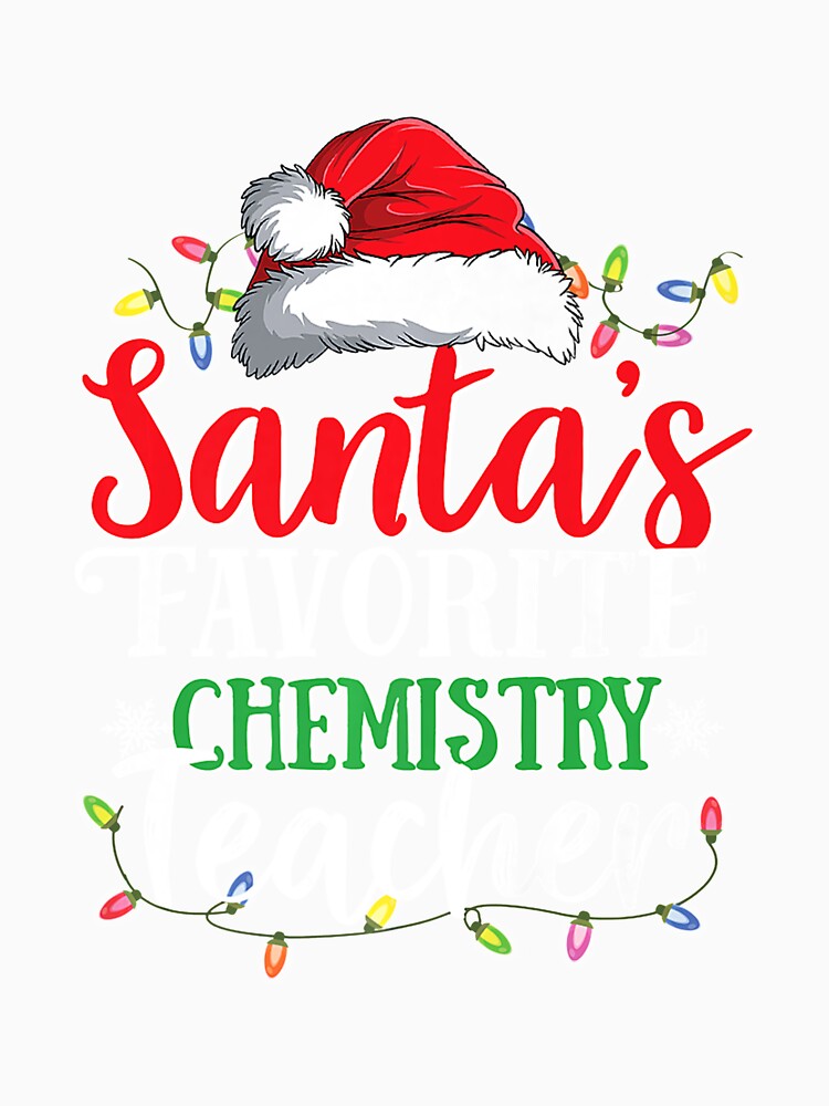 Santas Favorite Chemistry Teacher Christmas by RonaldDaughtry