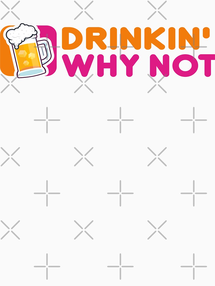 drinkin' why not by NIGAN