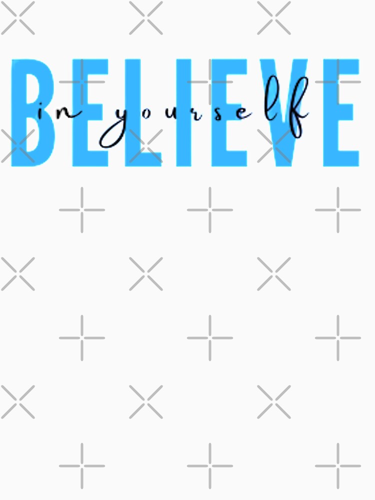 Believe in yourself. by BackClap