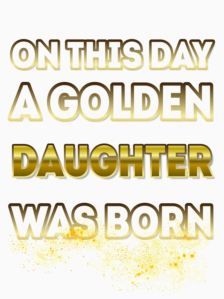 On This Day a Golden Daughter Was Born by Reda678
