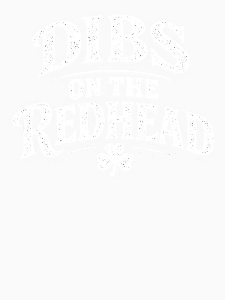 Dibs on the Redhead Novelty Design by HUTEND