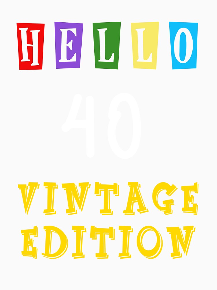 Hello Forty (40) Vintage Edition by RajkaLunari