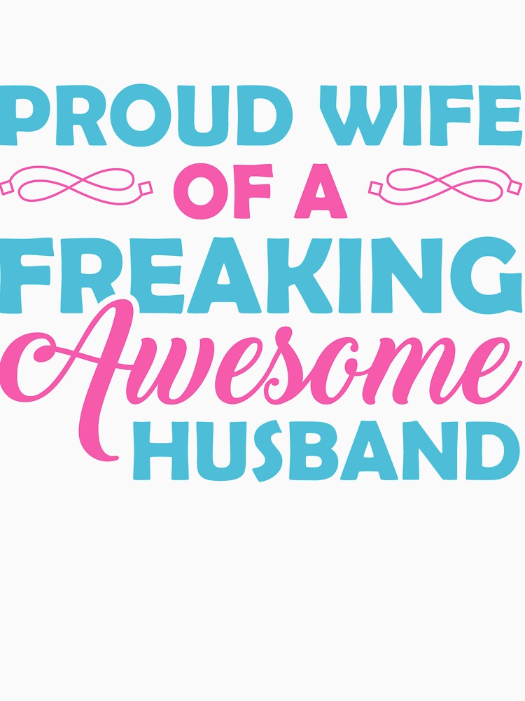 Proud wife of freaking awesome Husband by mmos
