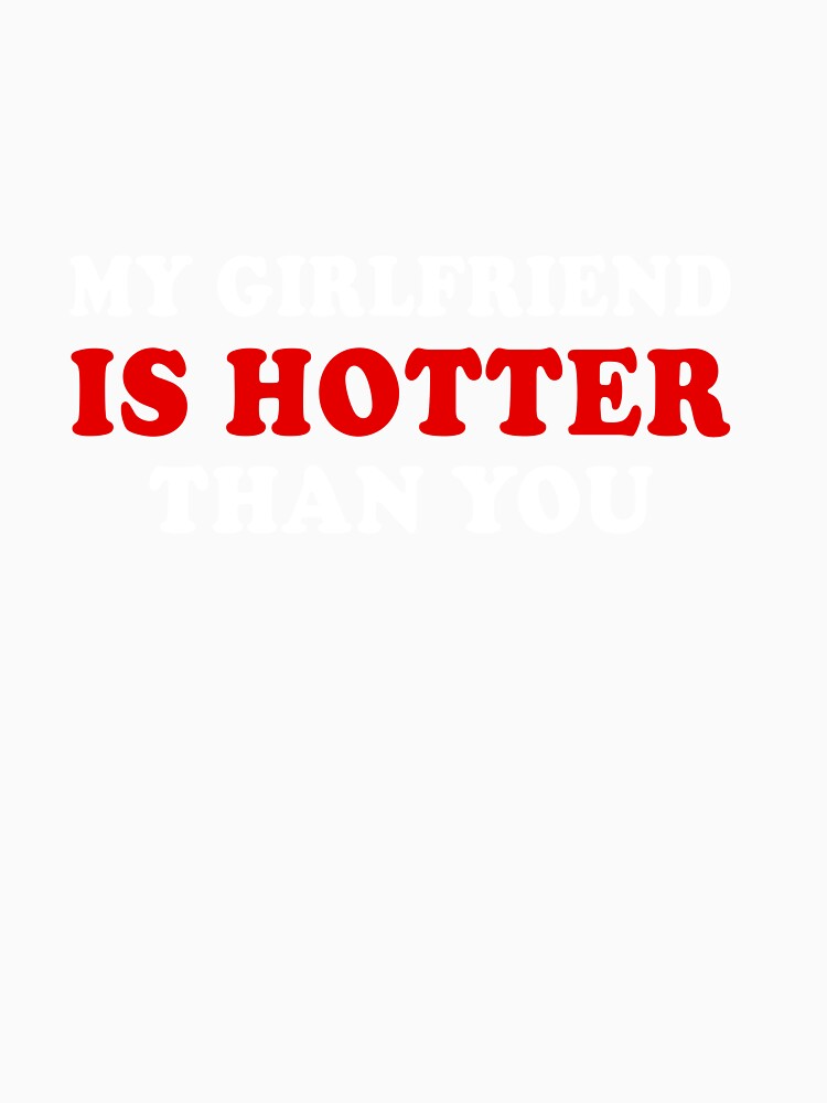 My Girlfriend Is Hotter Than You by cadieuxart