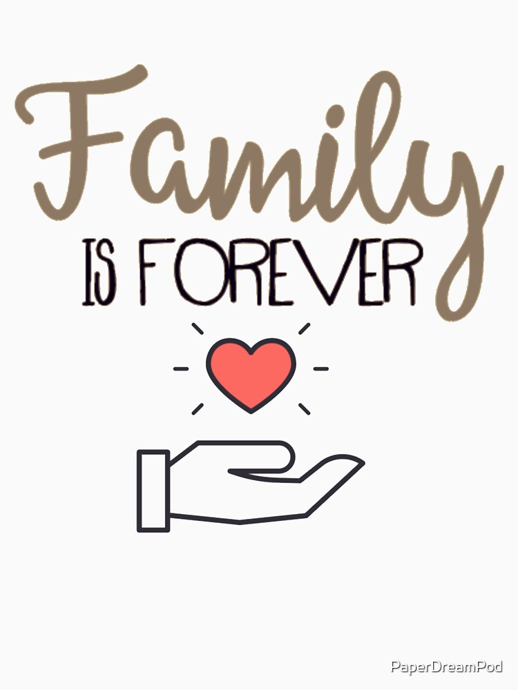 Family is forever by PaperDreamPod