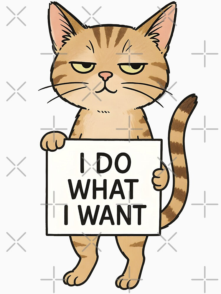 I Do What I Want Cat – Sassy Cartoon Cat with Attitude by WAUZ