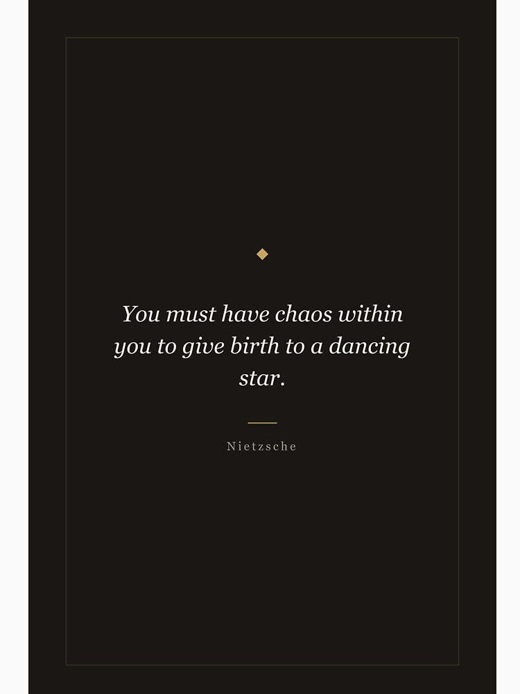 You Must Have Chaos Within You - Nietzsche Quote Print by ochreink