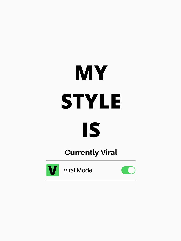 My Style Is currently Viral | Viral mode on by westenfield