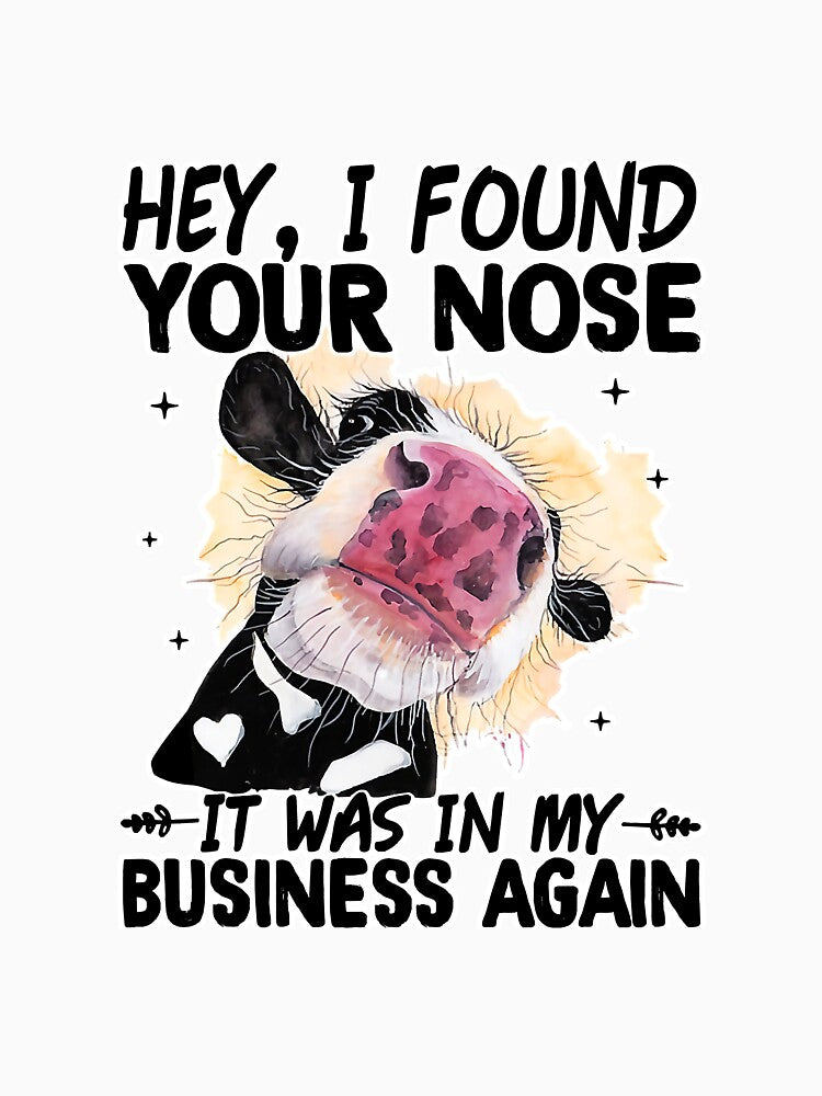 Hey I Found Your Nose It Was In My by SkyCloudBlue