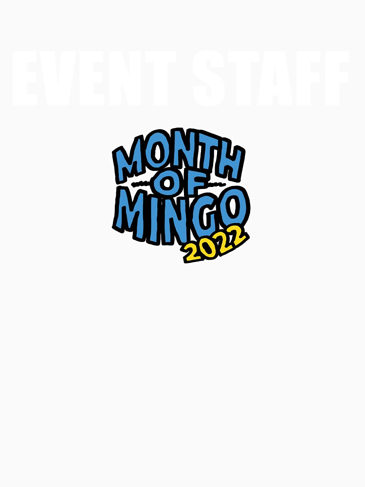 Month of Mingo EVENT STAFF Shirt (White Text) by connor-maitland