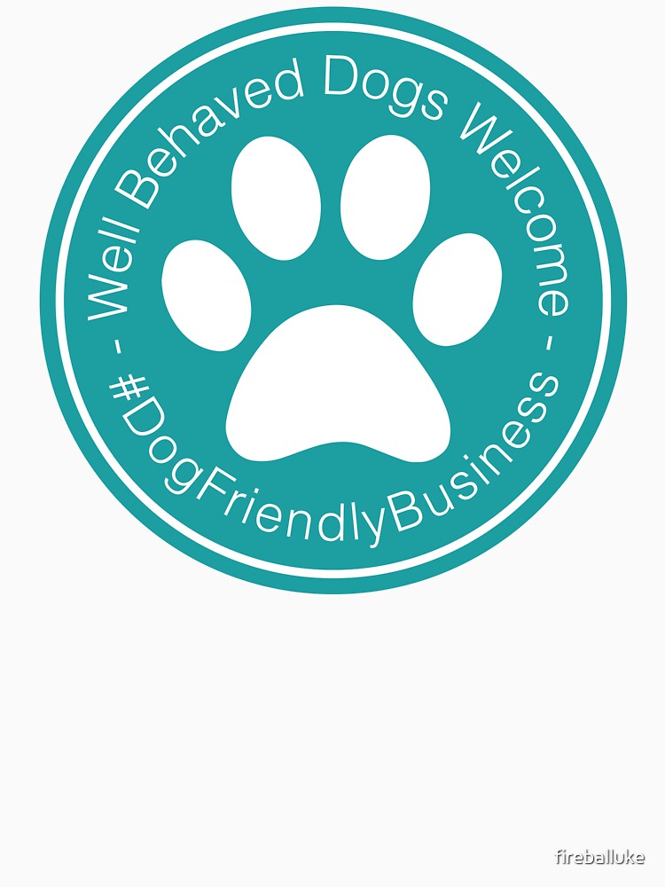 Well Behaved Dogs Welcome Turquoise Sign - #DogFriendlyBusiness by fireballuke