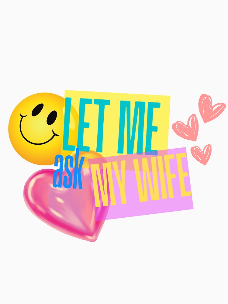 Let me ask my wife. by PanpaanDesign