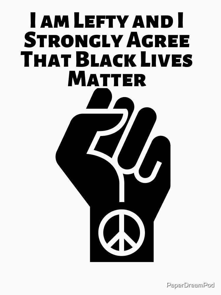 Left-handed people supporting support black lives by PaperDreamPod