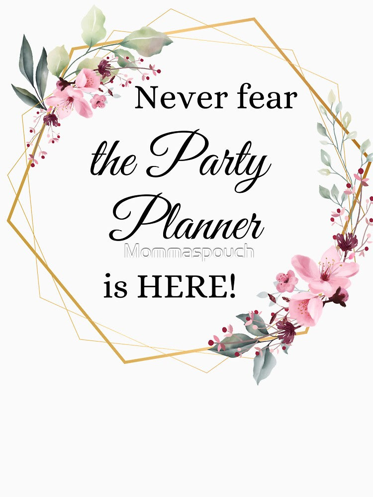 Party planner, Event Planner, Wedding planner, Event coordinator, Event industry, Never fear the party planner is here by Mommaspouch