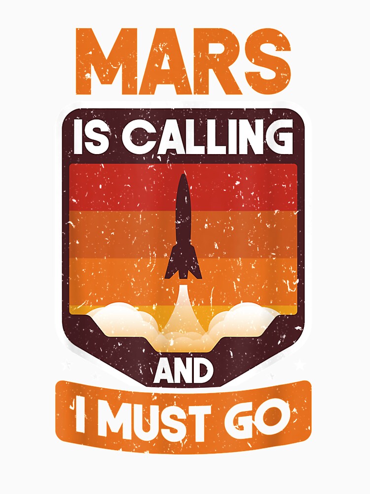 Occupy Mars 2020 Planet Martian Mars Is Calling by charissamo77