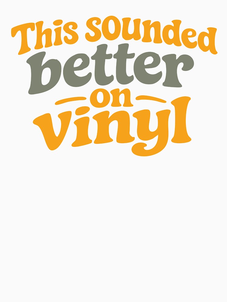 This Sounded Better On Vinyl Funny Music Festival Shirt Indie Concert Humor Design by Tattee