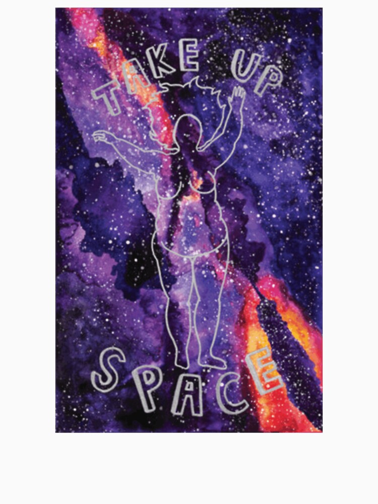 Take Up Space Galaxy by nicholcoffeyArt