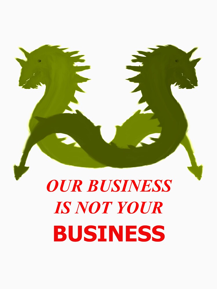 Our Business Is Not Your Business (Two Golden Sea Serpents) by SelfUpgrade