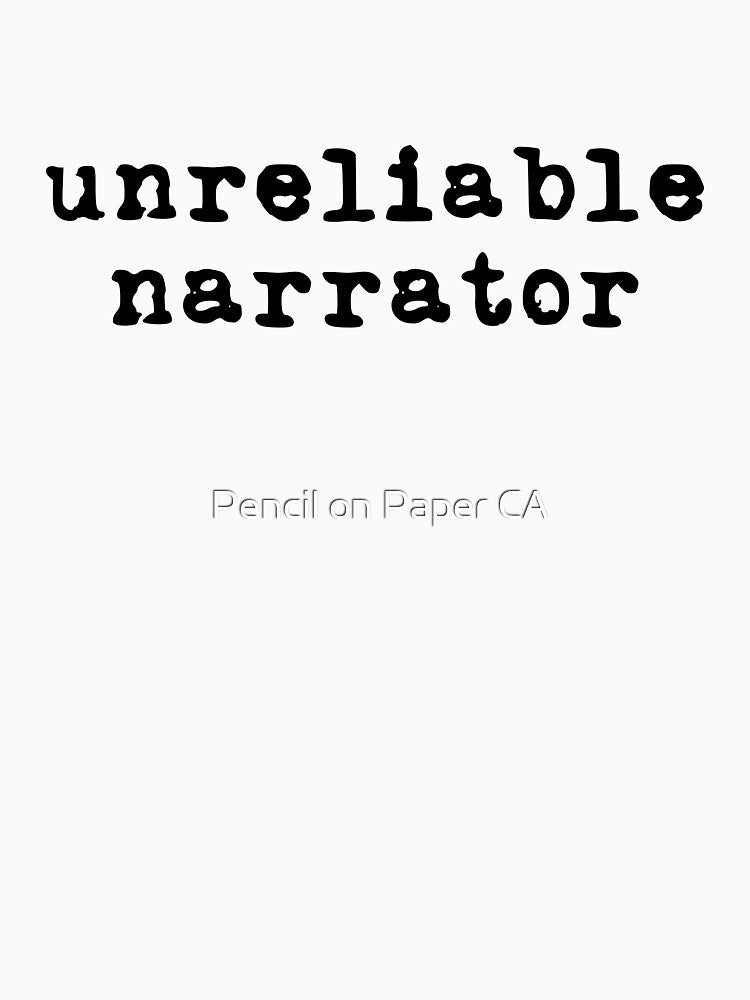 Unreliable Narrator (black font) by Pencil on Paper CA