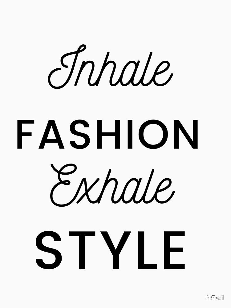 Inhale fashion exhale style by NGstil