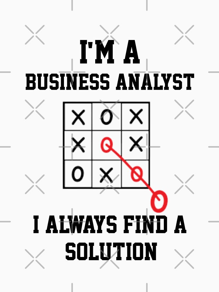 Im An  Business Analyst I Always Find A Solution by Yay Design