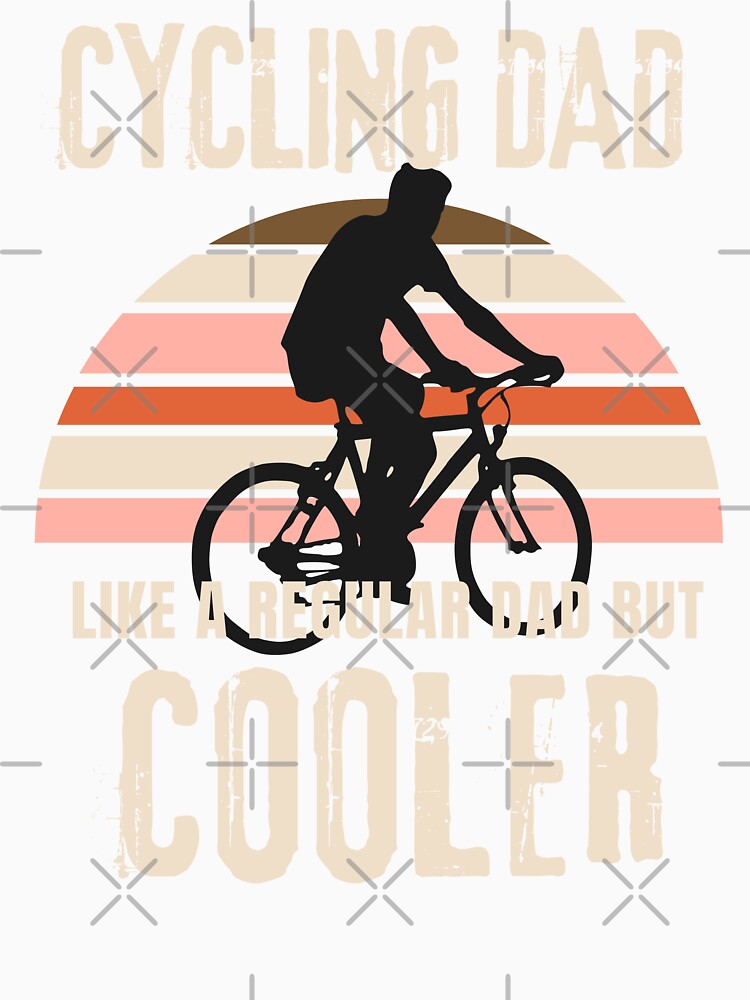 Cycling Dad Like A Regular Dad But Cooler - Father's Day by BronikowskiART