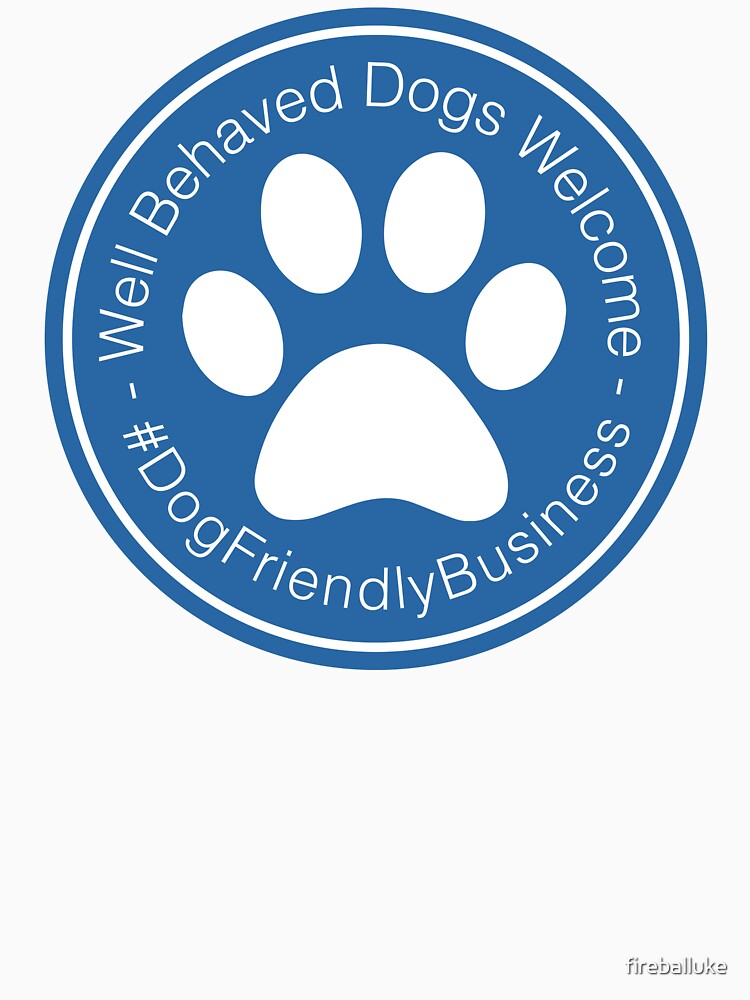Well Behaved Dogs Welcome Blue Sign - #DogFriendlyBusiness by fireballuke
