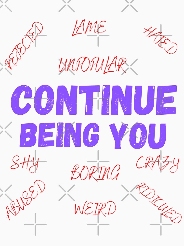 Continue being you by BarvinWayne