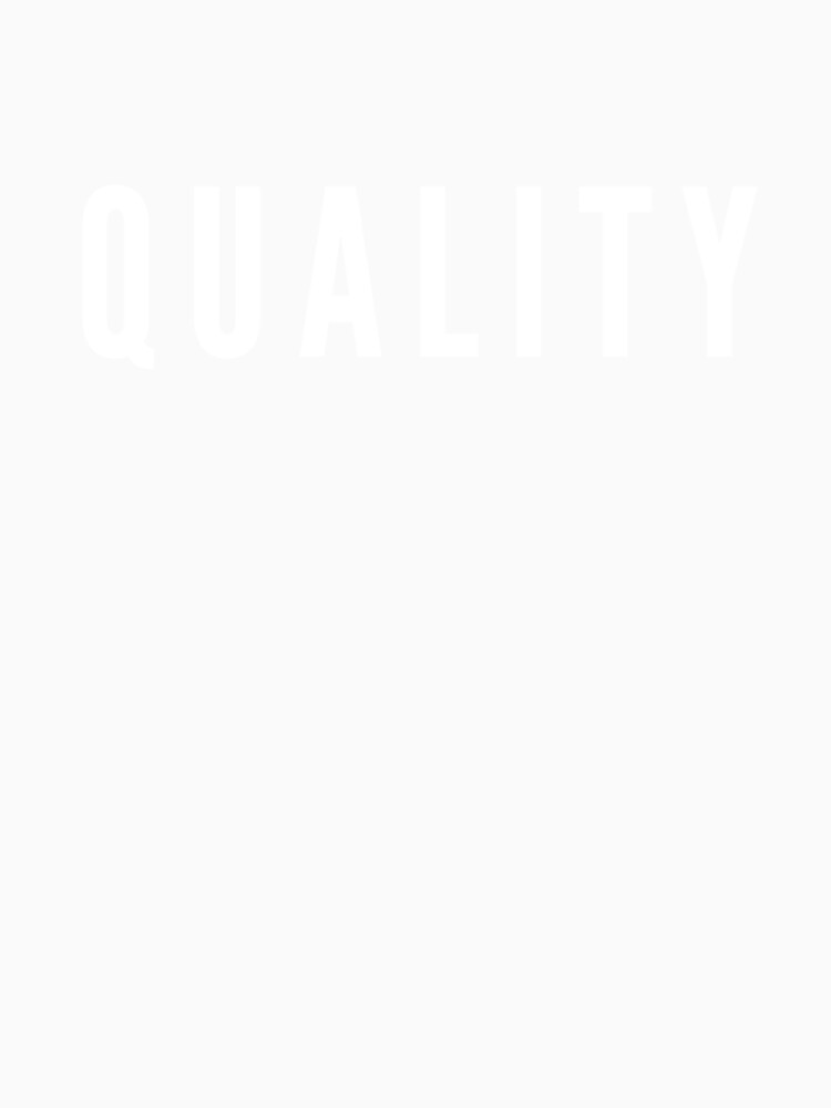 Quality. It's What You Are. by BScotty