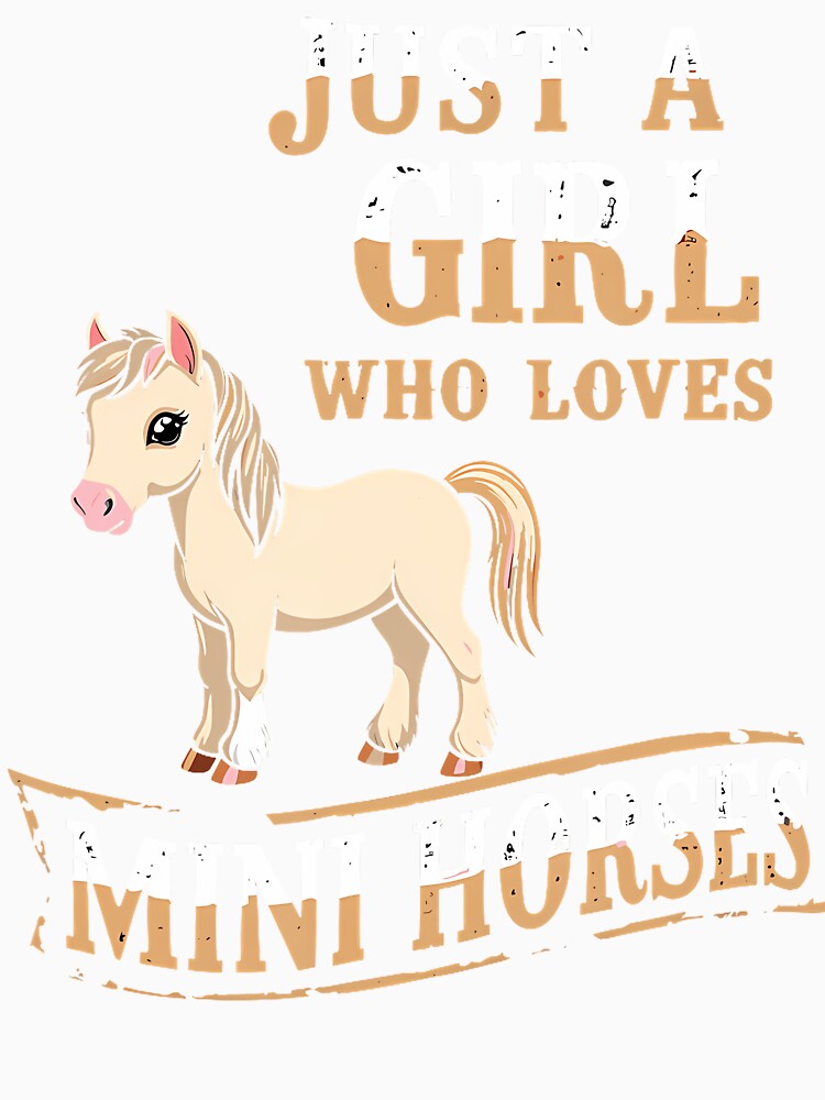 Just A Girl Who Loves Mini Horses Cute Miniature Horse by DanaKathe