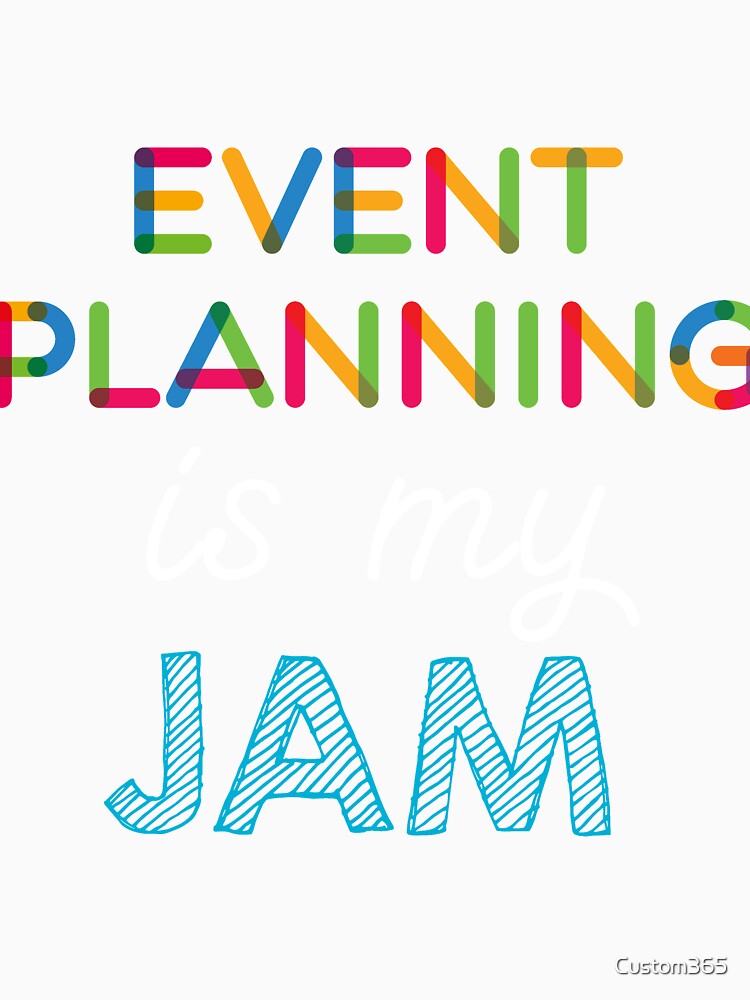 Event Planning is my Jam. Funny Event Planning Design by Custom365