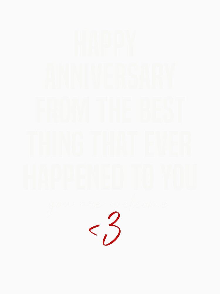 Funny Happy Anniversary From the Best Thing That Ever Happened to You by Hero Prod
