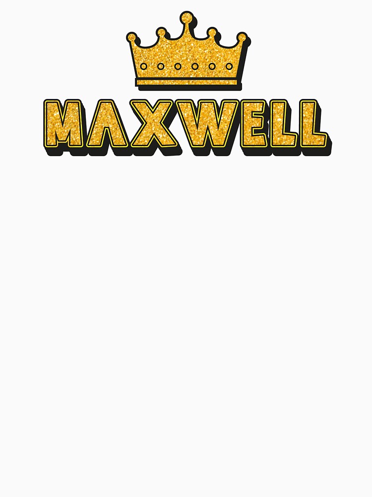 Maxwell Personalized Name With Crown - Cool & Funny Custom Gift for Men and Boys by Oussinc