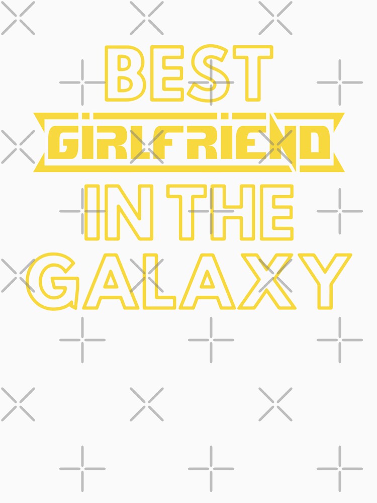 Best Girlfriend In The Galaxy | Cute Family Gift Idea For Girlfriend by kindxinn