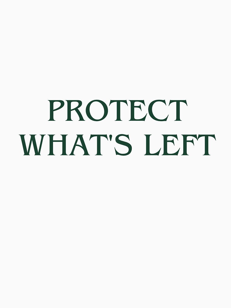 PROTECT WHAT'S LEFT by iAmmAja43