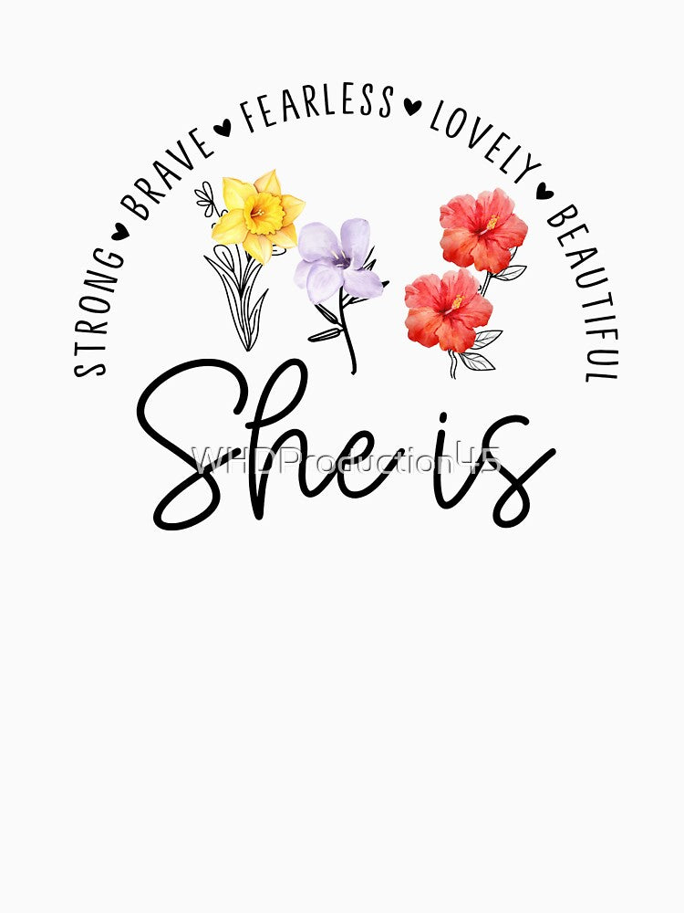 Woman, She is, Strong, Brave, Fearless, Lovely, Beautiful by WHDProduction45